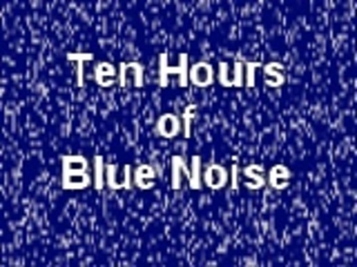 Product picture Blue Noise Electronic Ambient High Frequency Noise Ten Hours