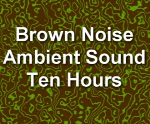 Product picture Brown Noise Electronic Ambient Sound Ten Hours