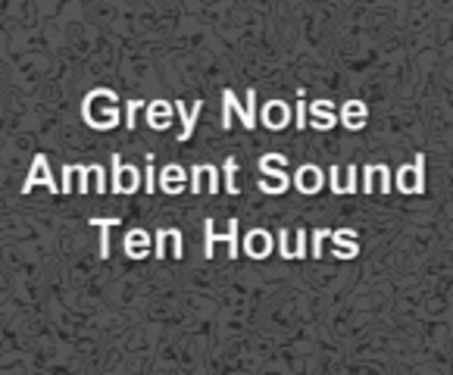 Product picture Grey Noise Electronic Ambient Sound Ten Hours