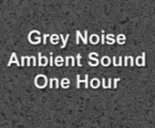 Product picture Grey Noise Electronic Ambient Sound One Hour