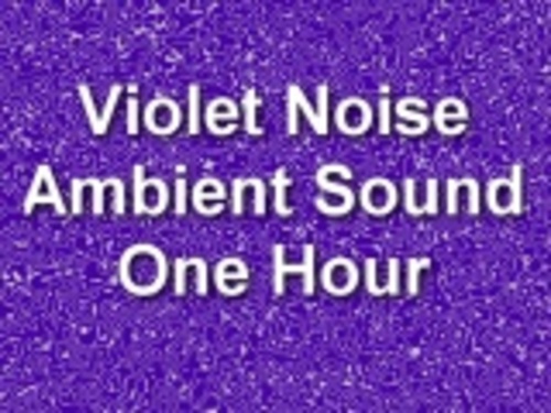Product picture Violet Noise Electronic Ambient Sound One Hour